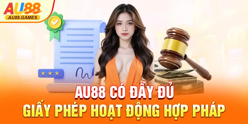 AU88 có đầy đủ giấy phép hoạt động hợp pháp