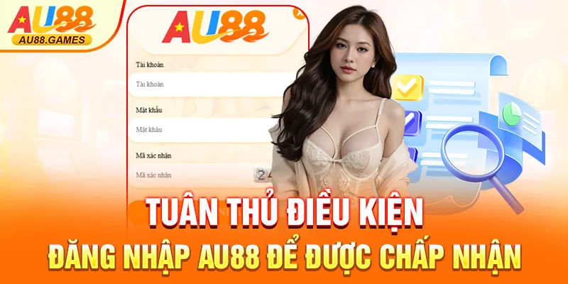 Tuân thủ điều kiện đăng nhập U88 để được chấp nhận